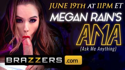 Brazzers  – MEGAN RAIN AMA JUNE 19th 11PM EST – CLICK HERE